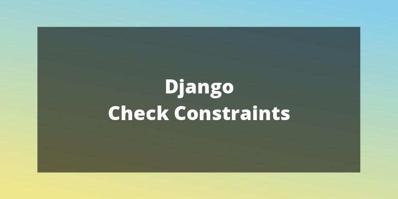 django check constraints